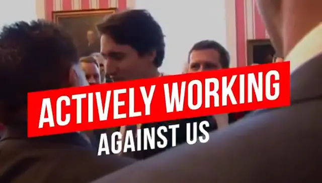 Trudeau Working Against Canada